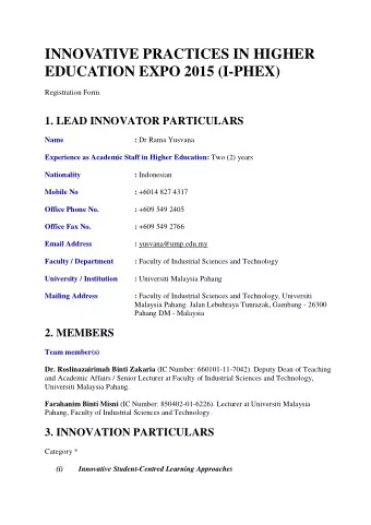 INNOVATIVE PRACTICES IN HIGHER  EDUCATION EXPO 2015 (I-PHEX)  Registration Form  1. LEAD INNOVATOR