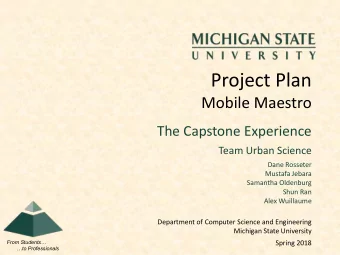 Project Plan  Mobile Maestro  The Capstone Experience  Team Urban Science  Dane Rosseter  Mustafa