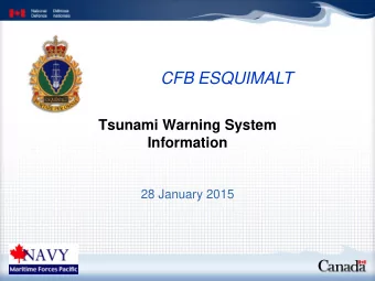CFB ESQUIMALT  Tsunami Warning System  Information  28 January 2015  CFB ESQUIMALT  Overview