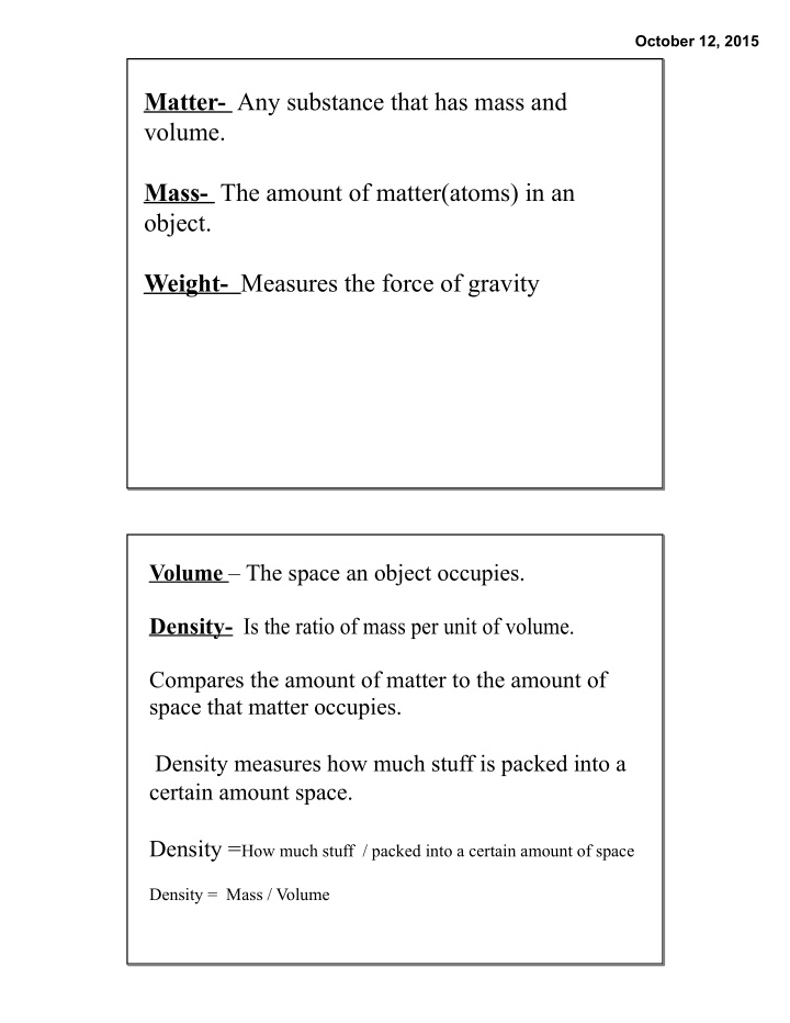 mass the amount of matter atoms in an