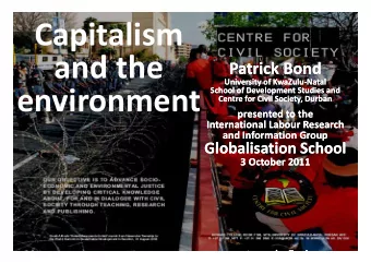 Capitalism  and the  Patrick Bond  Patrick Bond  University of KwaZulu  University of KwaZulu-