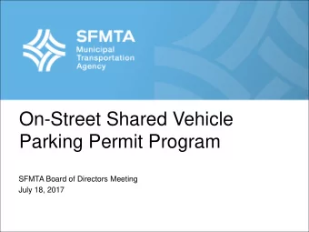 On-Street Shared Vehicle  Parking Permit Program  SFMTA Board of Directors Meeting  July 18, 2017