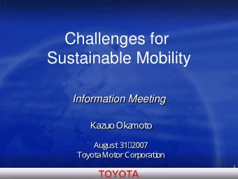 Challenges for  Sustainable Mobility  Information Meeting  Information Meeting  K  a  z  u  o  O  k