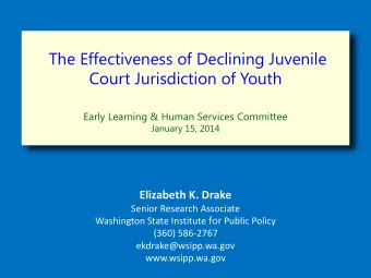 Elizabeth K. Drake  Senior Research Associate Washington State Institute for Public Policy  (360)