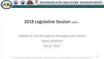 Upcoming 2018 Session Emergency Management Legislation  (so far)  SB 5936 Eliminates the