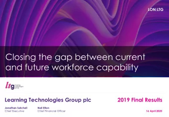 Closing the gap between current  and future workforce capability  Learning Technologies Group plc