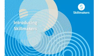 Introducing  Skillmakers  Beginnings  There is much talk about the need for business, education and