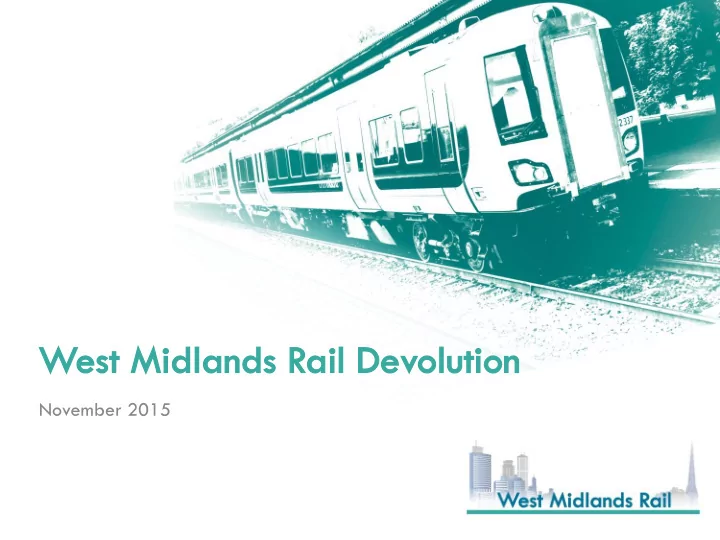 west t midlands ands rail l de devolution olution