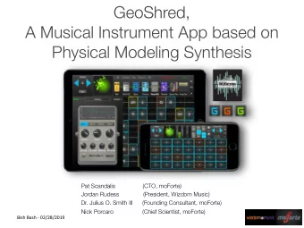 GeoShred,  A Musical Instrument App based on  Physical Modeling Synthesis  Pat Scandalis