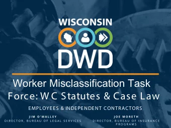 Worker Misclassification Task  Force: W C Statutes &amp; Case Law  EMPLOYEES &amp; INDEPENDENT