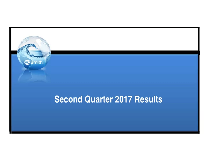 second quarter 2017 results forward looking statements