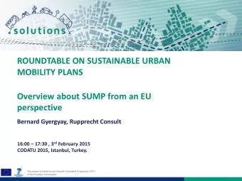 MOBILITY PLANS  Overview about SUMP from an EU  perspective  Bernard Gyergyay, Rupprecht Consult