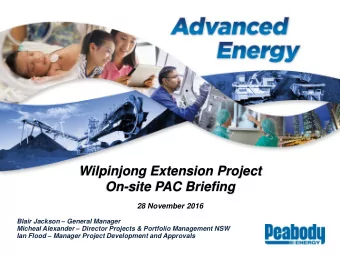 Wilpinjong Extension Project  On-site PAC Briefing  28 November 2016 Blair Jackson  General