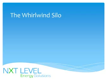 The Whirlwind Silo  Who We Are  NXT LEVEL ENERGY is an Energy Management and  Consulting Firm.
