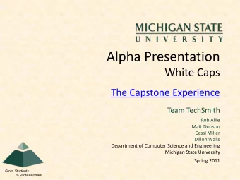 Alpha Presentation  White Caps  The Capstone Experience  Team TechSmith  Rob Allie  Matt Dobson
