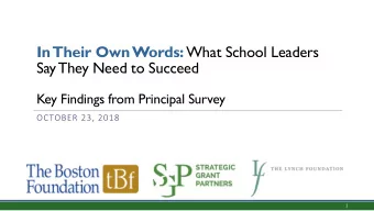 In Their Own Words: What School Leaders  Say They Need to Succeed  Key Findings from Principal
