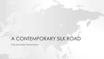 A CONTEMPORARY SILK ROAD  Mid Semester Presentation  Design Methods  User centered  Where the