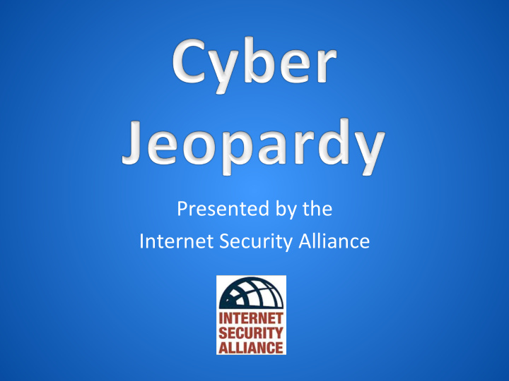 presented by the internet security alliance