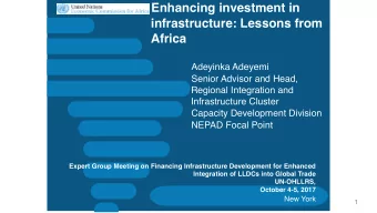 Enhancing investment in  infrastructure: Lessons from  Africa  Adeyinka Adeyemi  Senior Advisor and