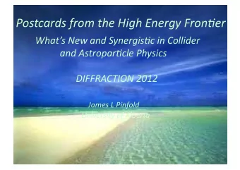 Postcards from the High Energy Fron5er  Whats New and Synergis5c in Collider  and Astropar5cle