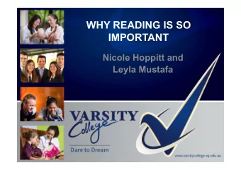 WHY READING IS SO  IMPORTANT  Nicole Hoppitt and  Leyla Mustafa  Todays Purpose  Distinguish