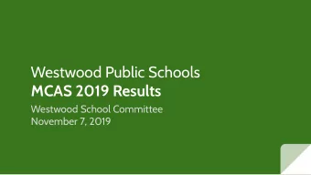 Westwood Public Schools  MCAS 2019 Results  Westwood School Committee  November 7, 2019  Next