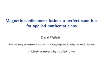 Magnetic confinement fusion: a perfect sand box  for applied mathematicians e 1  David Pfefferl 1
