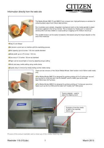 Information directly from the web site  The Media-Winder MW115 and MW215 are compact size, high