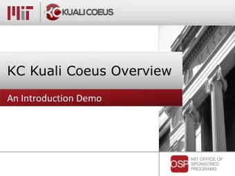 KC Kuali Coeus Overview  An Introduction Demo  Agenda  A Brief Overview  Research