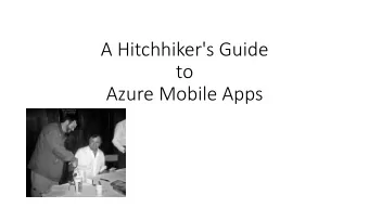 A Hitchhiker's Guide  to  Azure Mobile Apps  David Giard  Microso. Technical Evangelist