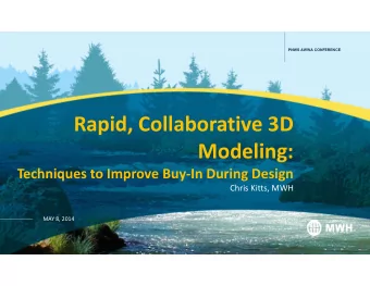 Rapid, Collaborative 3D  Modeling: Techniques to Improve Buy  In During Design Chris Kitts, MWH