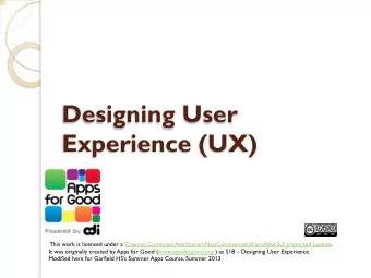Designing User Experience (UX)  This work is licensed under a Creative Commons