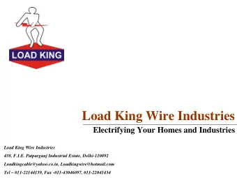 Load King Wire Industries  Electrifying Your Homes and Industries  Load King Wire Industries  438,