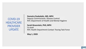 HEALTHCARE  Sarah Braunstein, PhD, MPH  PROVIDER  Co-lead  UPDATE  NYC Health Department Contact