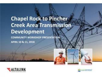 Chapel Rock to Pincher  Creek Area Transmission  Development  COMMUNITY WORKSHOP PRESENTATION