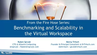 the Virtual Workspace  Ruben Spruijt  Benny Tritsch  CTO @ Atlantis Computing  Founder &amp;