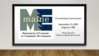 Coworking Conversation  September 13, 2019  Augusta, ME  Martha Bentley  Martha.m.Bentley@maine.gov