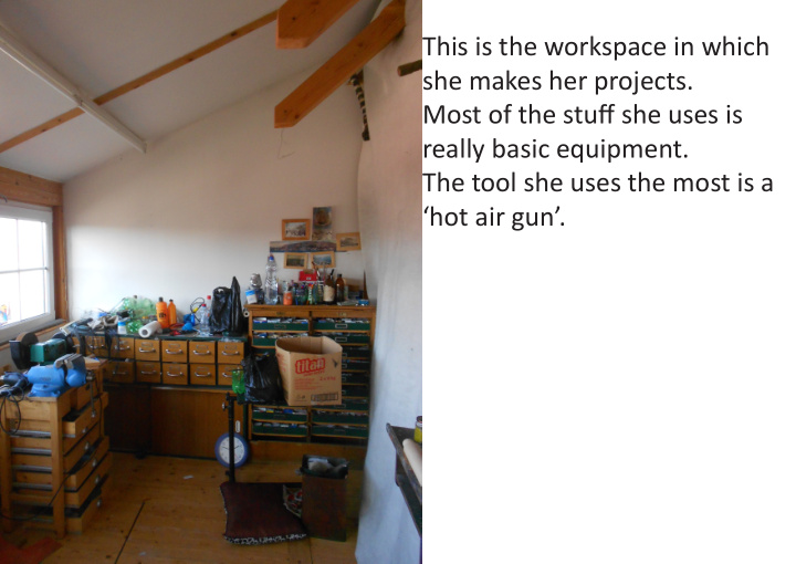 this is the workspace in which she makes her projects