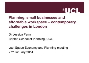 Planning, small businesses and  affordable workspace  contemporary  challenges in London  Dr