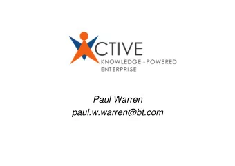 Paul Warren  paul.w.warren@bt.com   Key facts   Research challenges   The Knowledge