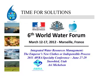 6 th World  Water  Forum  March  12  17,  2012  Marseille,  France