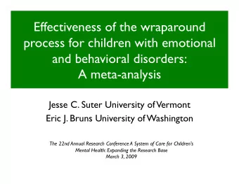 Effectiveness of the wraparound  process for children with emotional  and behavioral disorders:  A