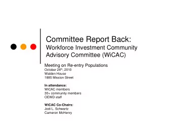 Committee Report Back:  Workforce Investment Community  Advisory Committee (WiCAC)  Meeting on