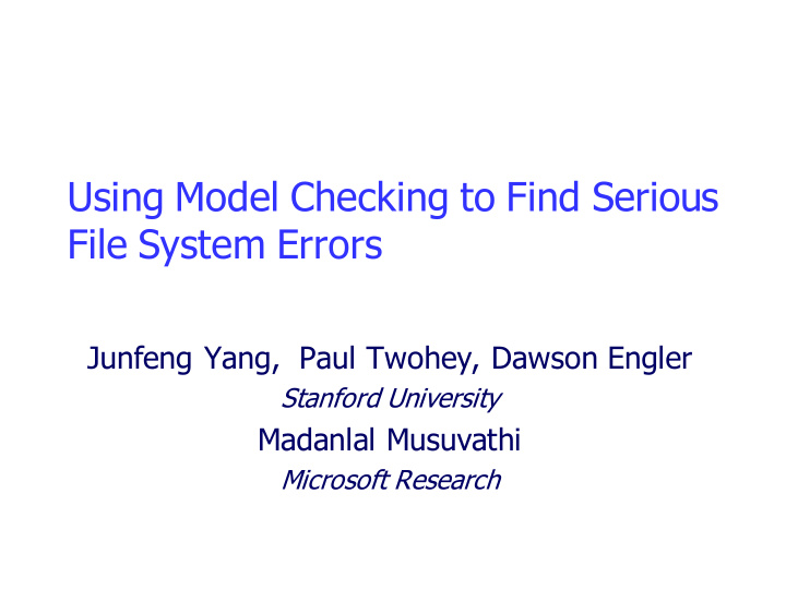 using model checking to find serious file system errors