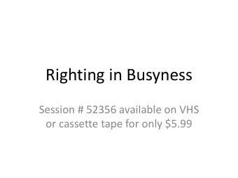 Righting in Busyness  Session # 52356 available on VHS  or cassette tape for only $5.99  National