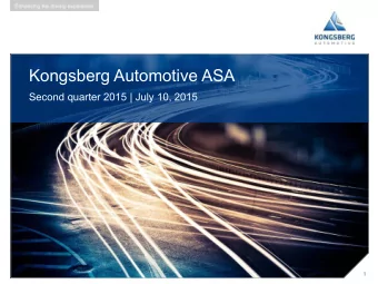 Kongsberg Automotive ASA  Second quarter 2015 | July 10, 2015  1  Group highlights Q2  Q2 2015