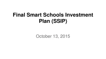 Plan (SSIP)  October 13, 2015  What is the Smart Schools Bond Act?    Proposal by Gov. Cuomo to