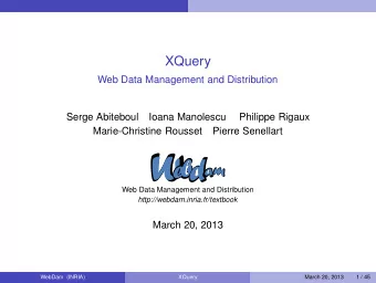 XQuery  Web Data Management and Distribution  Serge Abiteboul  Ioana Manolescu  Philippe Rigaux