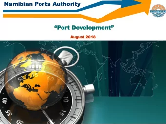 Namibian Ports Authority  Port Development  Aug  ugust  ust 20  2018  18  Port of Walvis Bay