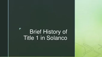 Brief History of  Title 1 in Solanco  Federal Program  z  z  Formula Grant  What is Title 1?